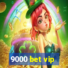 9000 bet vip